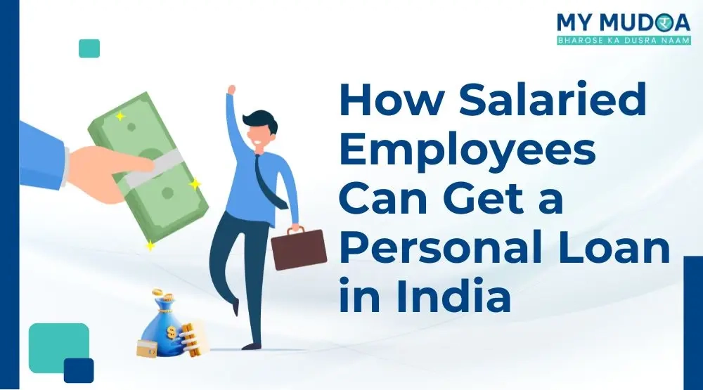 Blog post: How Salaried Employees Can Get a Personal Loan in India